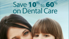 Save 10% to 60% on Dental Care